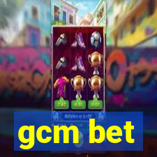 gcm bet